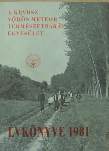 A KPVDSZ Vörös Meteor természetbarát egyesület évkönyve 1981 antikvár