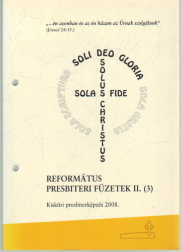 Dr. Judák Endre (szerk.): Református presbiteri füzetek II. (3) - Kisköri presbiterképzés 2008. antikvár