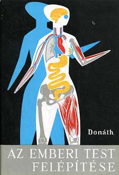 Dr. Donáth Tibor: Az emberi test felépítése antikvár