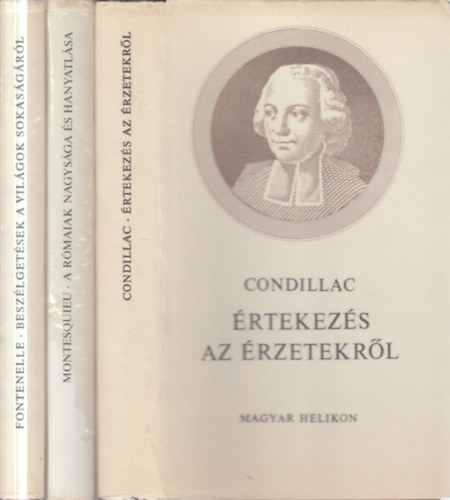 Condillac, Montesquieu, Fontenelle: 3 db. Filozófiai kiskönyvtár (Értekezés az érzetekről + A rómaiak nagysága és hanyatlása + Beszélgetések a világok sokaságáról) antikvár