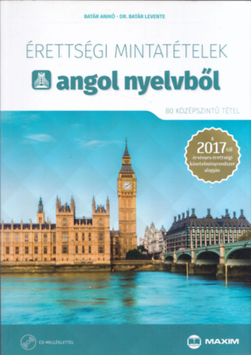 Batár Anikó, Dr. Batár Levente: Érettségi mintatételek angol nyelvből (80 középszintű tétel) antikvár