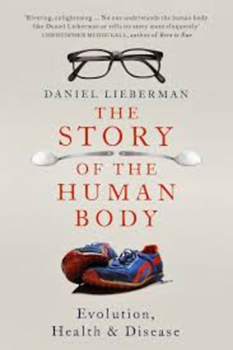 Daniel Lieberman: Story of the Human Body idegen