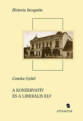 Concha Győző: A konzervatív és a liberális elv könyv
