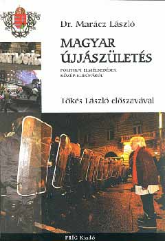Dr. Marácz László: Magyar újjászületés - Politikai elmélkedések Közép-Európáról antikvár