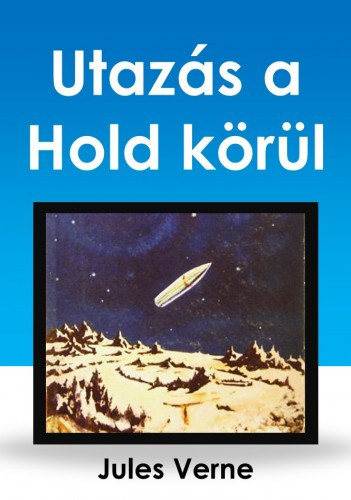 Jules Verne: Utazás a Hold körül e-Könyv