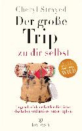 Strayed, Cheryl: Der große Trip zu dir selbst idegen