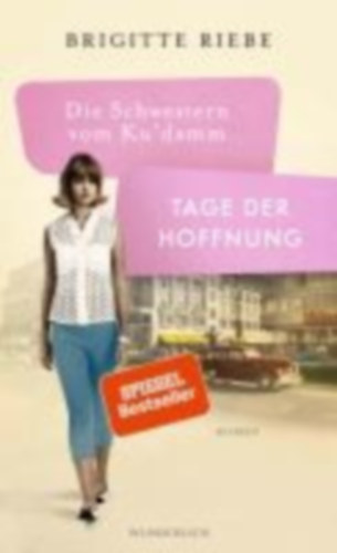 Riebe, Brigitte: Die Schwestern vom Ku'damm: Tage der Hoffnung idegen