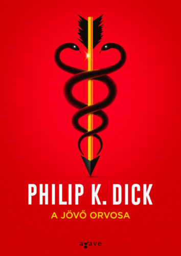 Philip K. Dick: A jövő orvosa e-Könyv