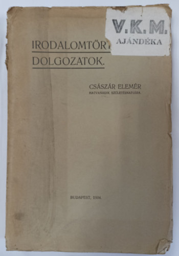 Gálos Rezső (szerk.): Irodalomtörténeti dolgozatok (Császár Elemér 60. születésnapjára) antikvár