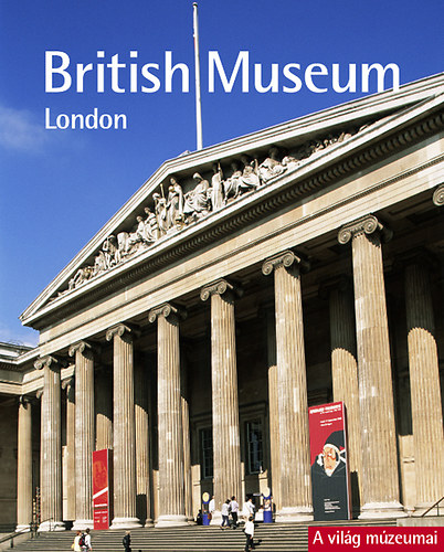 British Museum London A vil g m zeumai