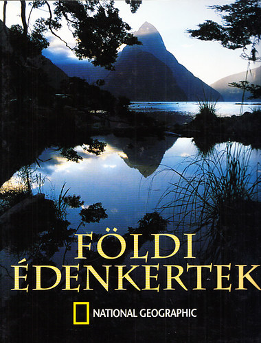Elisabeth B. Booz; Patrick R. Booz; Suzanne Chisholm: Földi édenkertek (National Geographic) antikvár