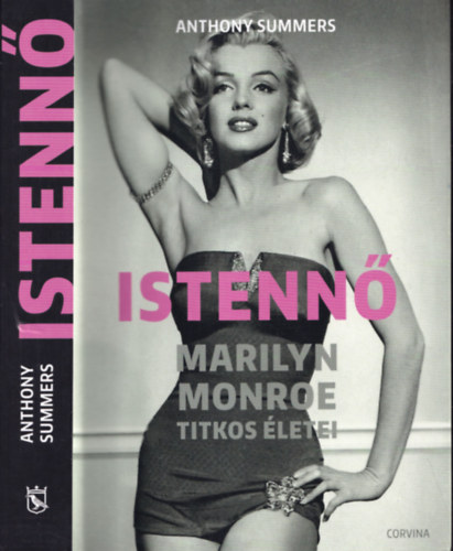 Anthony Summers: Istennő (Marilyn Monroe titkos életei) antikvár