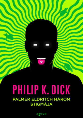 Philip K. Dick: Palmer Eldritch három stigmája e-Könyv