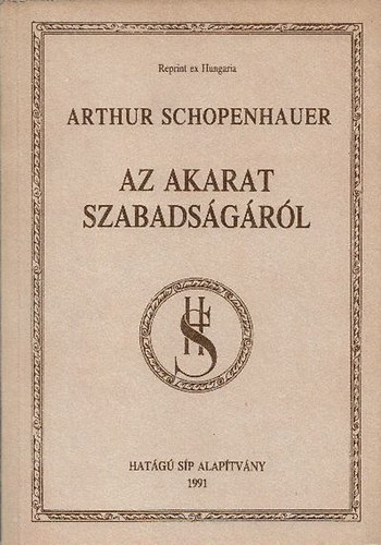 Arthur Schopenhauer: Az akarat szabadságáról (Reprint ex Hungaria) |  antikvár | bookline