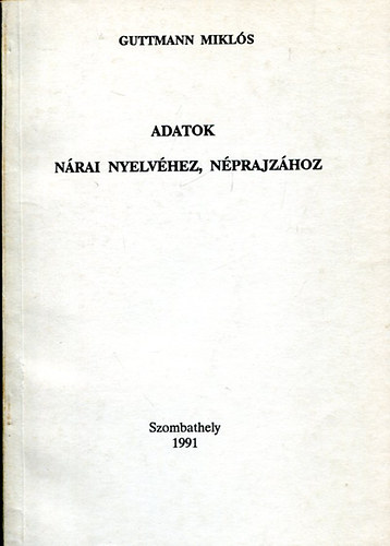 Guttmann Miklós: Adatok Nárai nyelvéhez, néprajzához antikvár