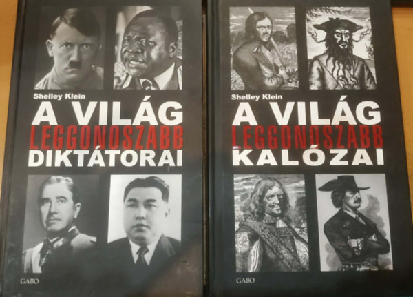 Shelley Klein: 2 db Shelley Klein: A világ leggonoszabb diktátorai + A világ leggonoszabb kalózai antikvár