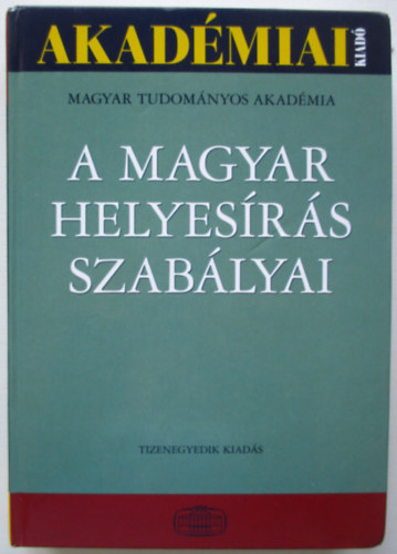 Magyar Tudományos Akadémia: A magyar helyesírás szabályai antikvár