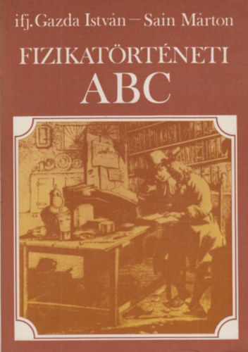 Gazda István-Sain Márton: Fizikatörténeti ABC antikvár