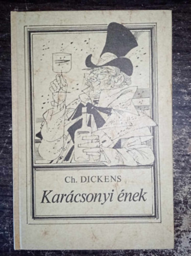Charles Dickens, Bart István (szerk.), Benedek Marcell (ford.), Kass János (ill.): Karácsonyi ének - Karácsonyi kísértet-história (A Christmas Carol) - Illusztrált kiadás Kass János rajzaival; Egyedi termékfotó antikvár