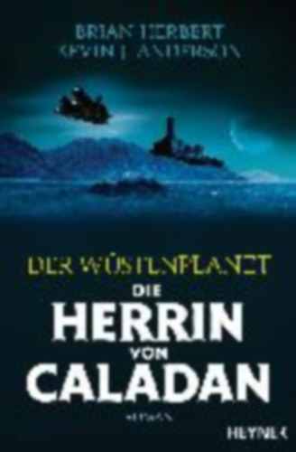 Herbert, Brian - Anderson, Kevin J.: Der Wüstenplanet - Die Herrin von Caladan idegen