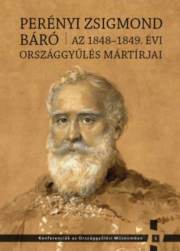 Perényi Zsigmond báró  -  Az 1848-1849. évi országgyűlés mártírjai akciós termékkép 1