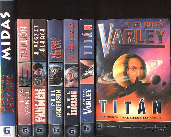 John Varley; Poul Anderson; Philip José Farmer; Jack Vance; Wolfgang Jeschke: Galaxis könyvek (6db.) : Titán (Egy idegen világ megnyitja kapuit) , Tűzkorszak , Változó csillag , A végzet álarca , Trullion , Midas  könyv