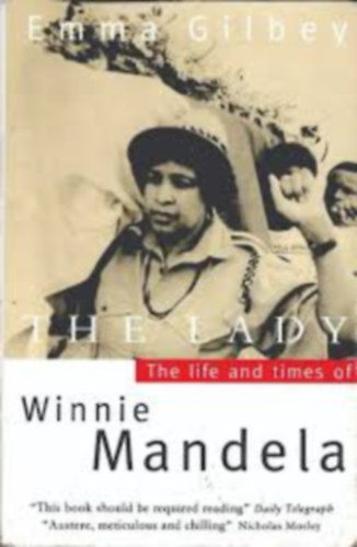 Emma Gilbey: The Lady - The Life and Times of Winnie Mandela antikvár