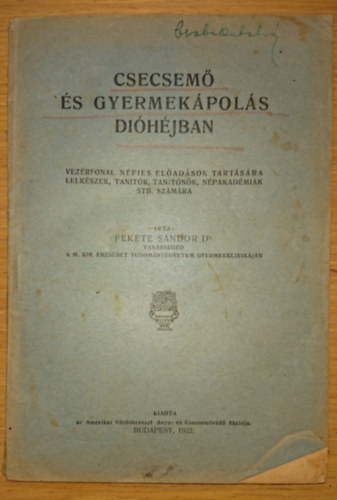 Fekete Sándor Dr.: Csecsemő és gyermekápolás dióhéjban - vezérfonal népies előadások tartására antikvár