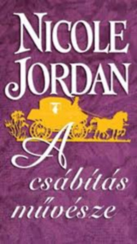 Nicole Jordan: A csábítás művésze antikvár