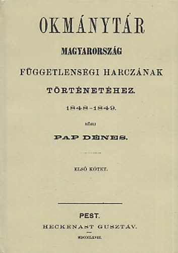 Okmánytár Magyarország függetlenségi harczának történetéhez 1848-1849 I.kötet akciós termékkép 1