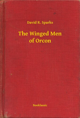 David R. Sparks: The Winged Men of Orcon e-Könyv