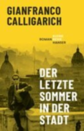 Calligarich, Gianfranco: Der letzte Sommer in der Stadt idegen