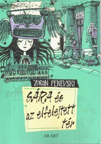 Zoran Penevski: Sára és az elfelejtett tér könyv