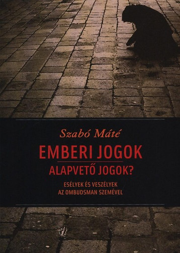 Szabó Máté: Emberi jogok - alapvető jogok? könyv