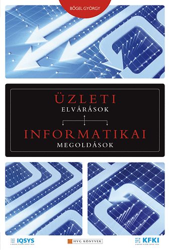 Bőgel György: Üzleti elvárások - informatikai megoldások antikvár