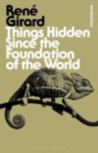 Girard, René: Things Hidden Since the Foundation of the World idegen