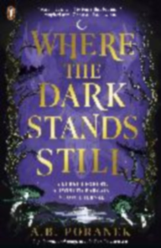 Poranek, A. B.: Where the Dark Stands Still idegen