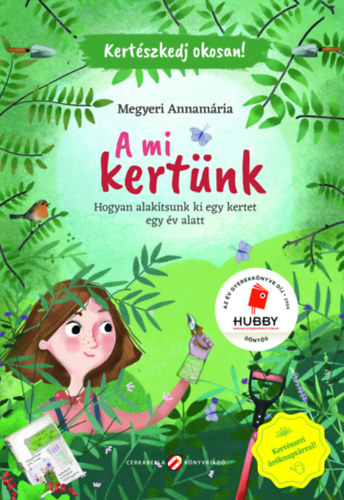 Megyeri Annamária: Kertészkedj okosan! - A mi kertünk könyv