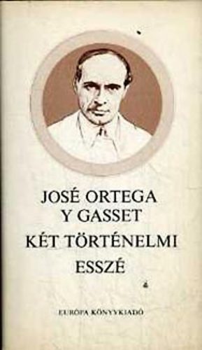 José Ortega Y Gasset: Két történelmi esszé antikvár