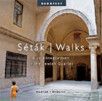 Séták a zsidónegyedben / Walks in the Jewish Quarter antikvár