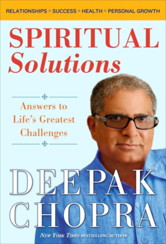 Deepak Chopra: Spiritual Solutions: Answers to Life's Greatest Challenges antikvár
