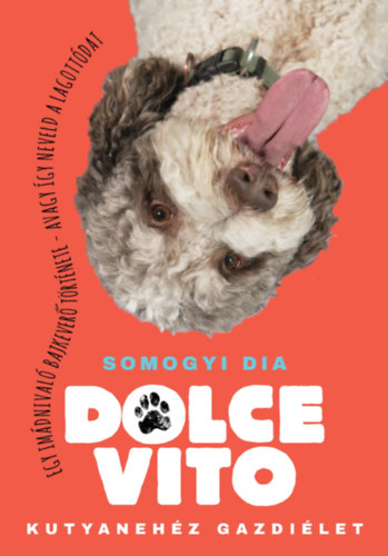 Somogyi Dia: Dolce Vito - Kutyanehéz gazdiélet könyv