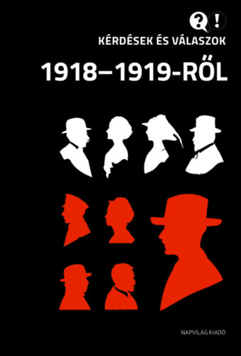Egry Gábor - Csunderlik Péter - Fodor János - Gioielli, Emily, Hajdu Tibor: Kérdések és válaszok 1918–1919 e-Könyv
