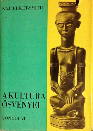 Kaj Birket-Smith: A kultúra ösvényei antikvár