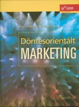 Veres; Piskóti István; Rekettye Gábor; Józsa László: Döntésorientált marketing - Decision-oriented marketing könyv