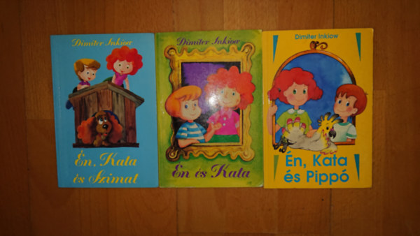 Dimiter Inkiow: 3 kedves gyerekkönyv Dimiter Inkiowtól: Én, Kata és Pippó, Én és Kata, Én, Kata és Szimat antikvár