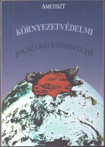 Gulyás Mihály: Környezetvédelmi jogszabály-ismertető antikvár