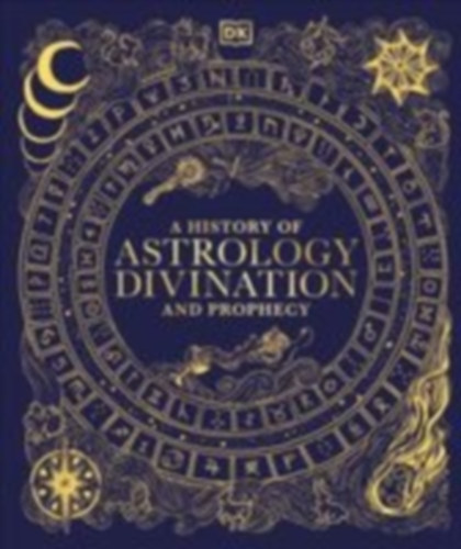 A History of Astrology, Divination and Prophecy idegen