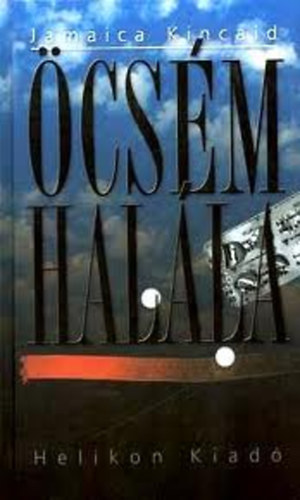 Jamaica Kincaid: Öcsém halála antikvár