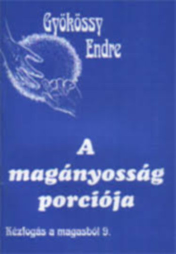 Dr. Gyökössy Endre: A magányosság porciója (Kézfogás a magasból 9.) antikvár